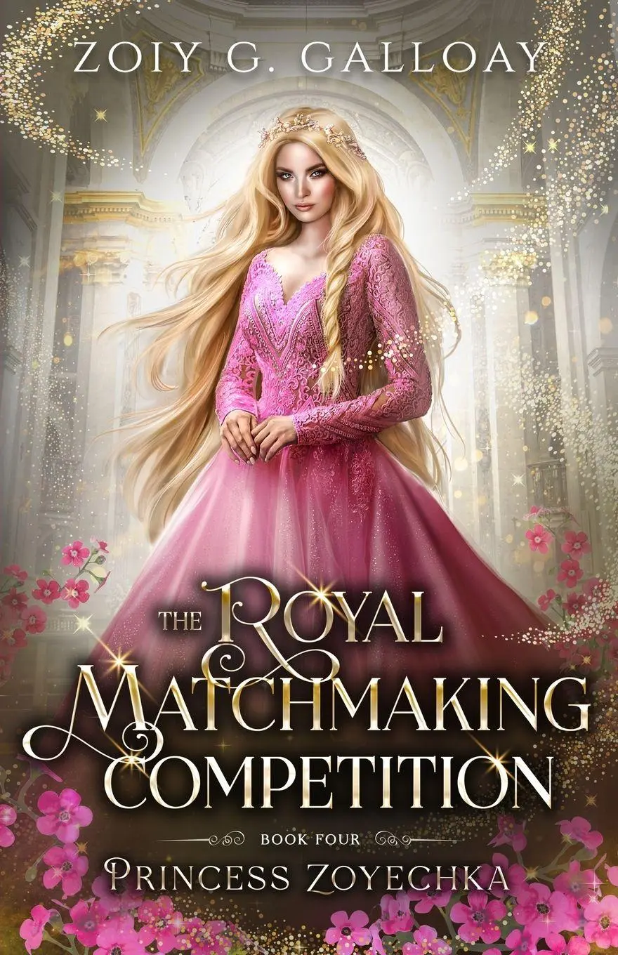 Cover: 9781958996096 | The Royal Matchmaking Competition | Princess Zoyechka | Zoiy Galloay