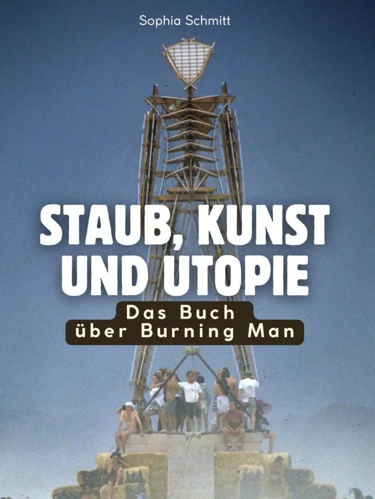 Cover: 9783759186096 | Das Buch über Burning Man | Staub, Kunst und Utopie. Komplett in Farbe
