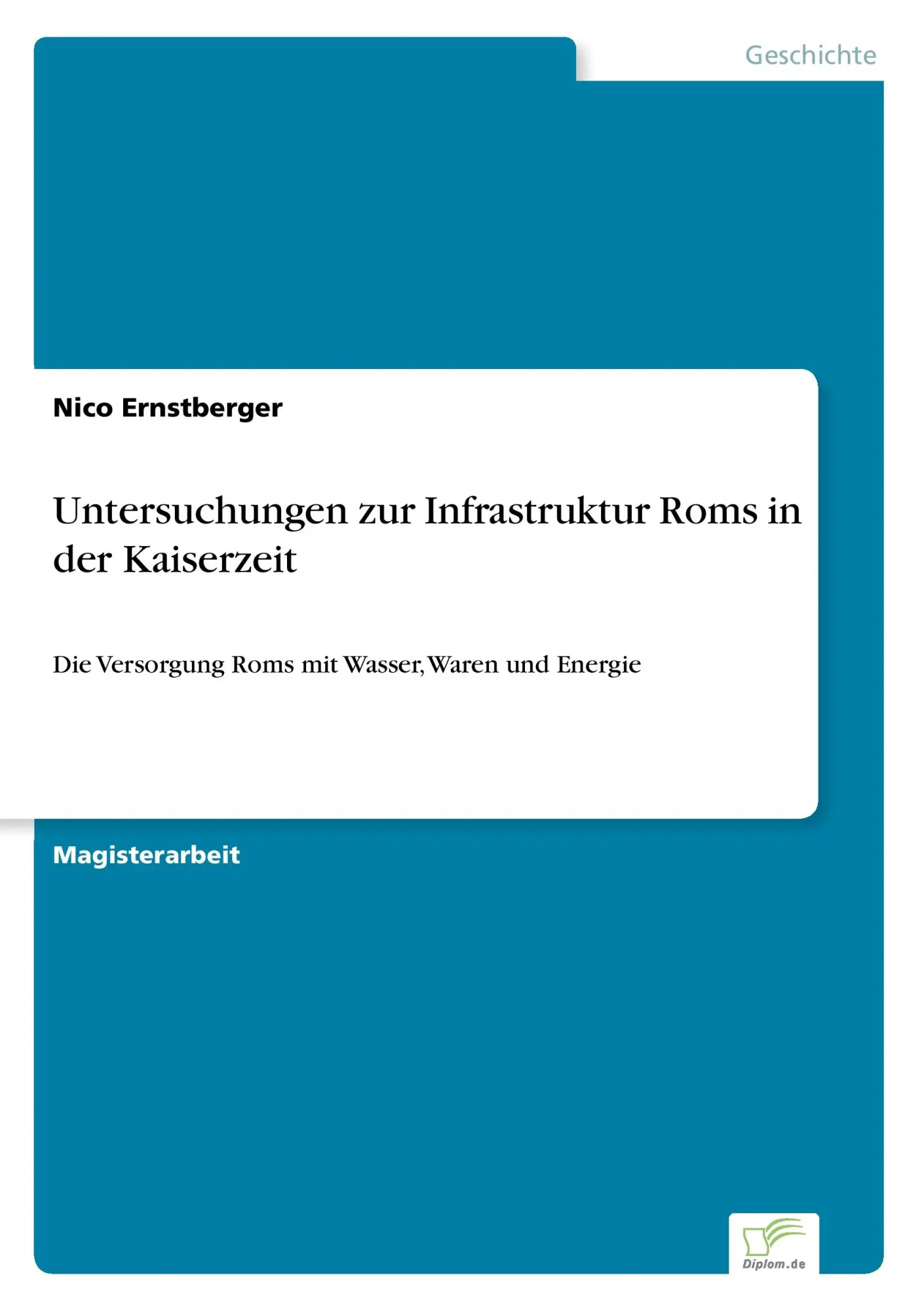 Cover: 9783838696096 | Untersuchungen zur Infrastruktur Roms in der Kaiserzeit | Ernstberger
