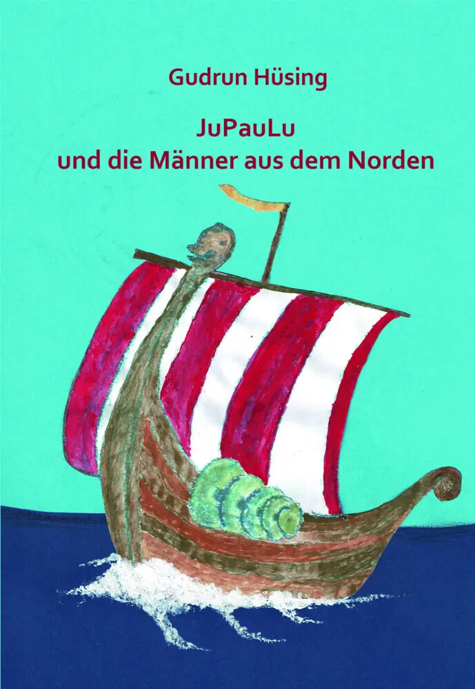 Cover: 9783910246096 | JuPauLu und die Männer aus dem Norden | Erzählung | Gudrun Hüsing
