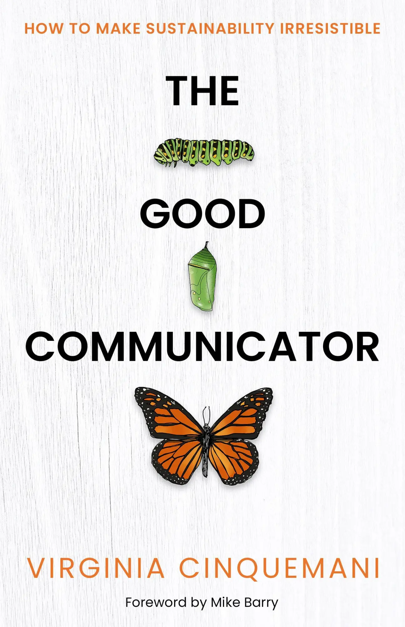 Cover: 9781788606196 | The Good Communicator | How to make sustainability irresistible | Buch
