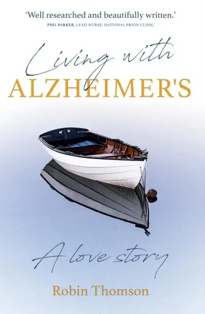 Cover: 9781912726196 | Living with Alzheimer's | A love story | Robin Thomson | Taschenbuch