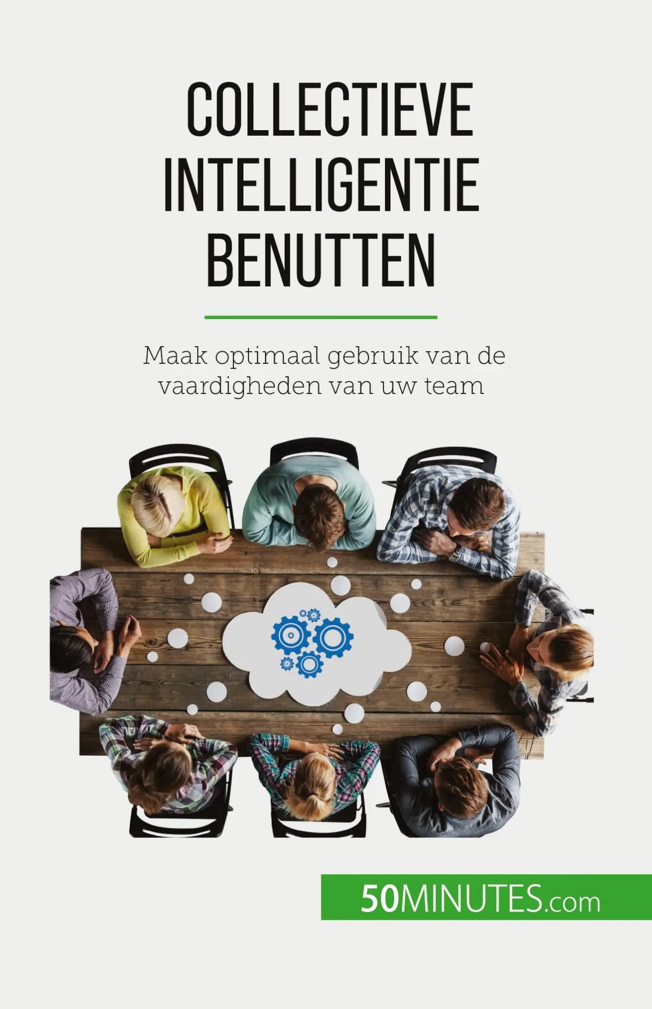 Collectieve intelligentie benutten: Maak optimaal gebruik van de vaardigheden van uw team