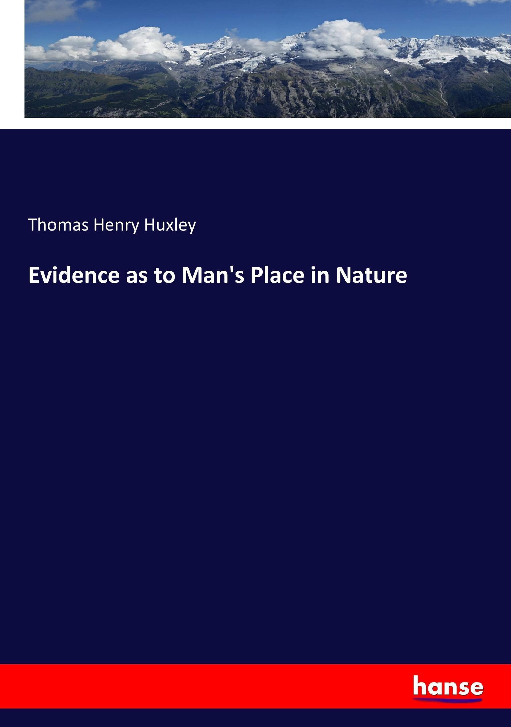 Evidence as to Man's Place in Nature | Thomas Henry Huxley | Taschenbuch | Paperback | 188 S. | Englisch | 2017 | hansebooks | EAN 9783337026196 - Huxley, Thomas Henry