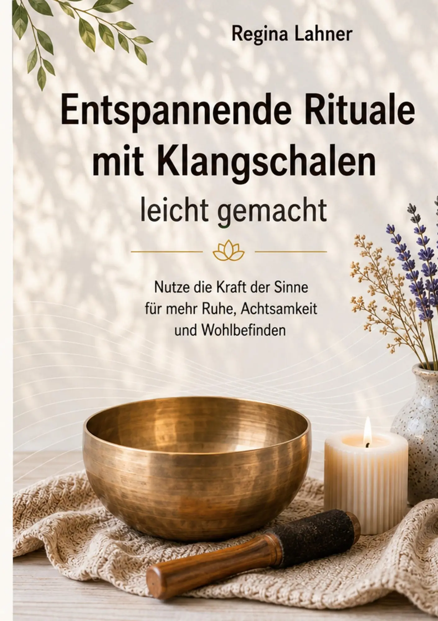 Cover: 9783695106196 | Entspannende Rituale mit Klangschalen | leicht gemacht | Regina Lahner