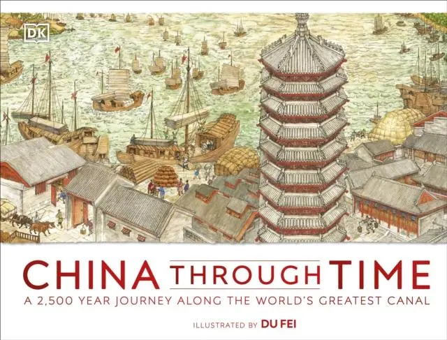 Cover: 9780241356296 | China Through Time | Dk | Buch | Gebunden | Englisch | 2020
