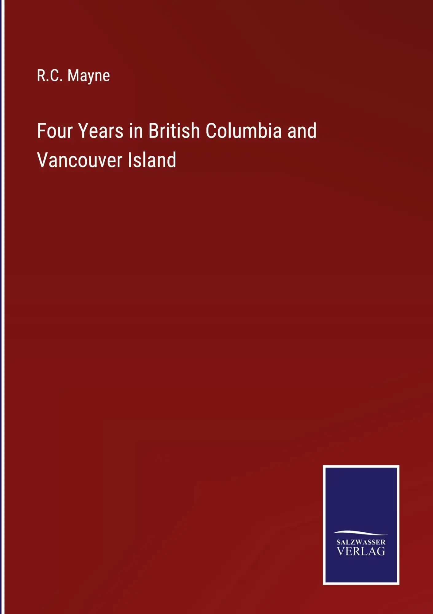 Cover: 9783375016296 | Four Years in British Columbia and Vancouver Island | R. C. Mayne
