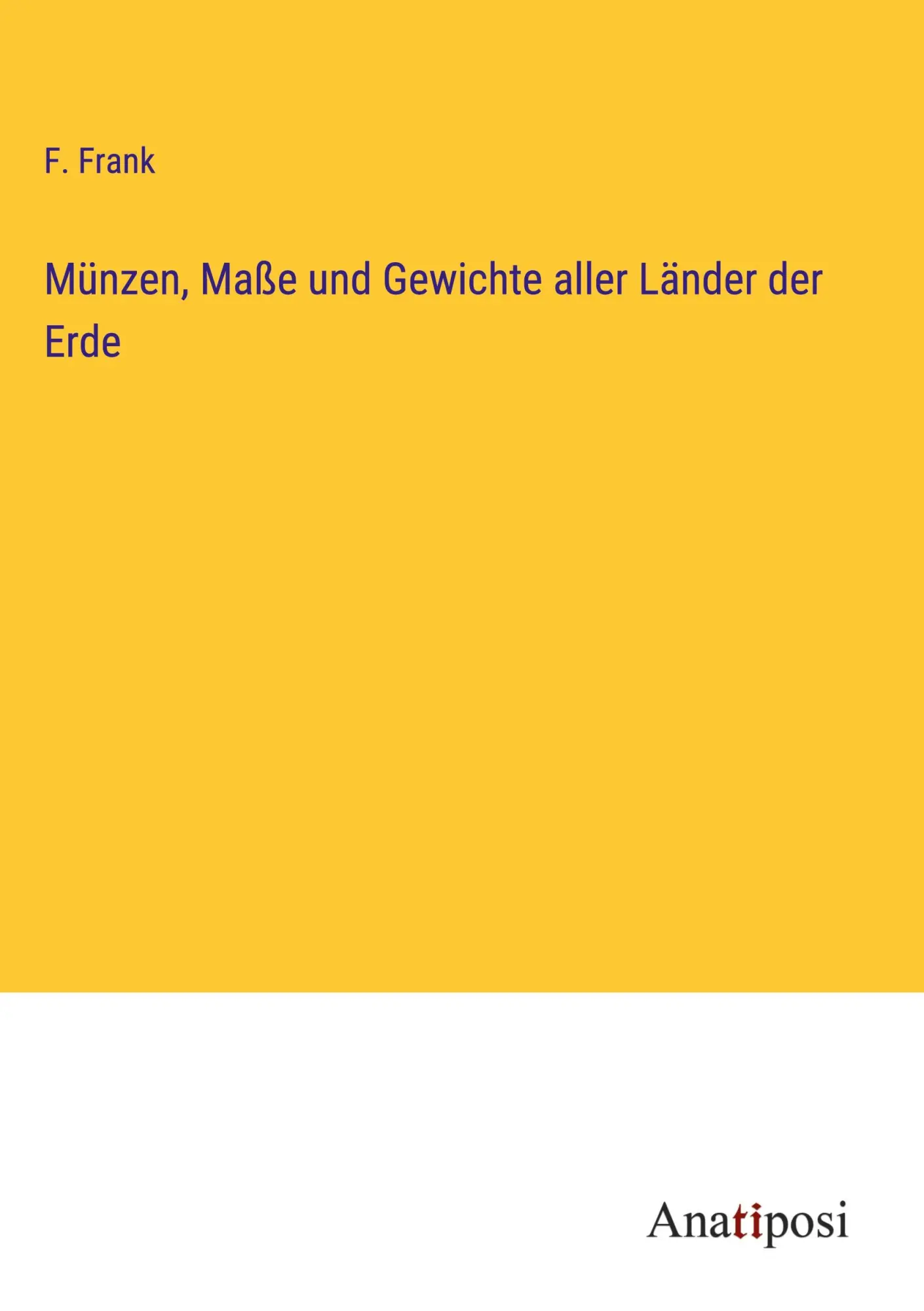 Cover: 9783382016296 | Münzen, Maße und Gewichte aller Länder der Erde | F. Frank | Buch