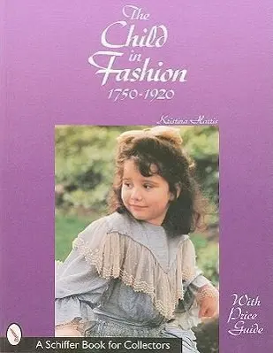 Cover: 9780764306396 | The Child in Fashion | 1750 to 1920 | Kristina Harris | Taschenbuch