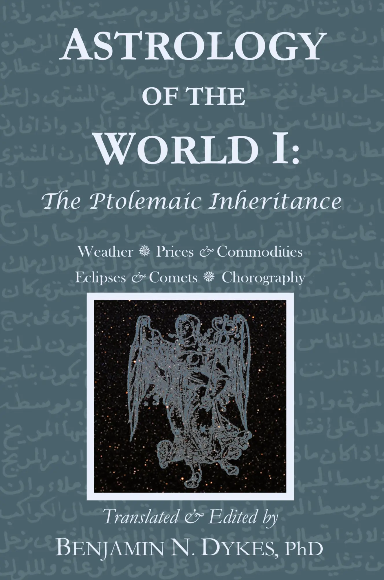 Cover: 9781934586396 | Astrology of the World I | The Ptolemaic Inheritance | Dykes | Buch