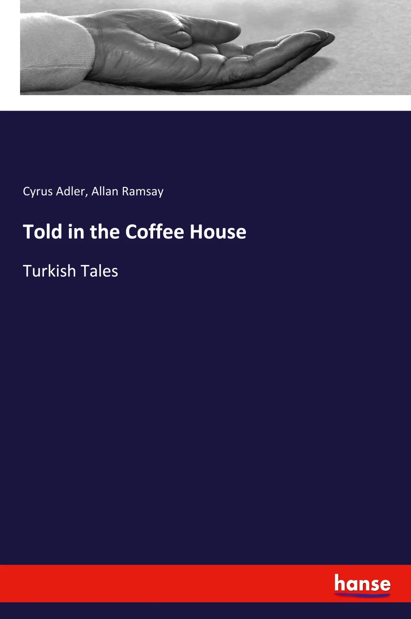 Cover: 9783337556396 | Told in the Coffee House | Turkish Tales | Cyrus Adler (u. a.) | Buch