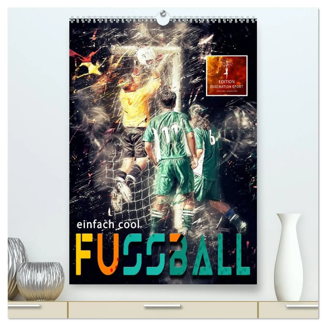 Cover: 9783516366396 | Fussball - einfach cool (hochwertiger Premium Wandkalender 2026 DIN...