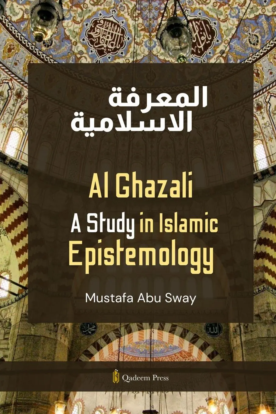 Cover: 9788119946396 | Al Ghazali - A Study in Islamic Epistemology | Mustafa Abu Sway | Buch