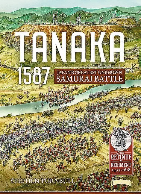 Cover: 9781912866496 | Tanaka 1587 | Japan's Greatest Unknown Samurai Battle | Turnbull