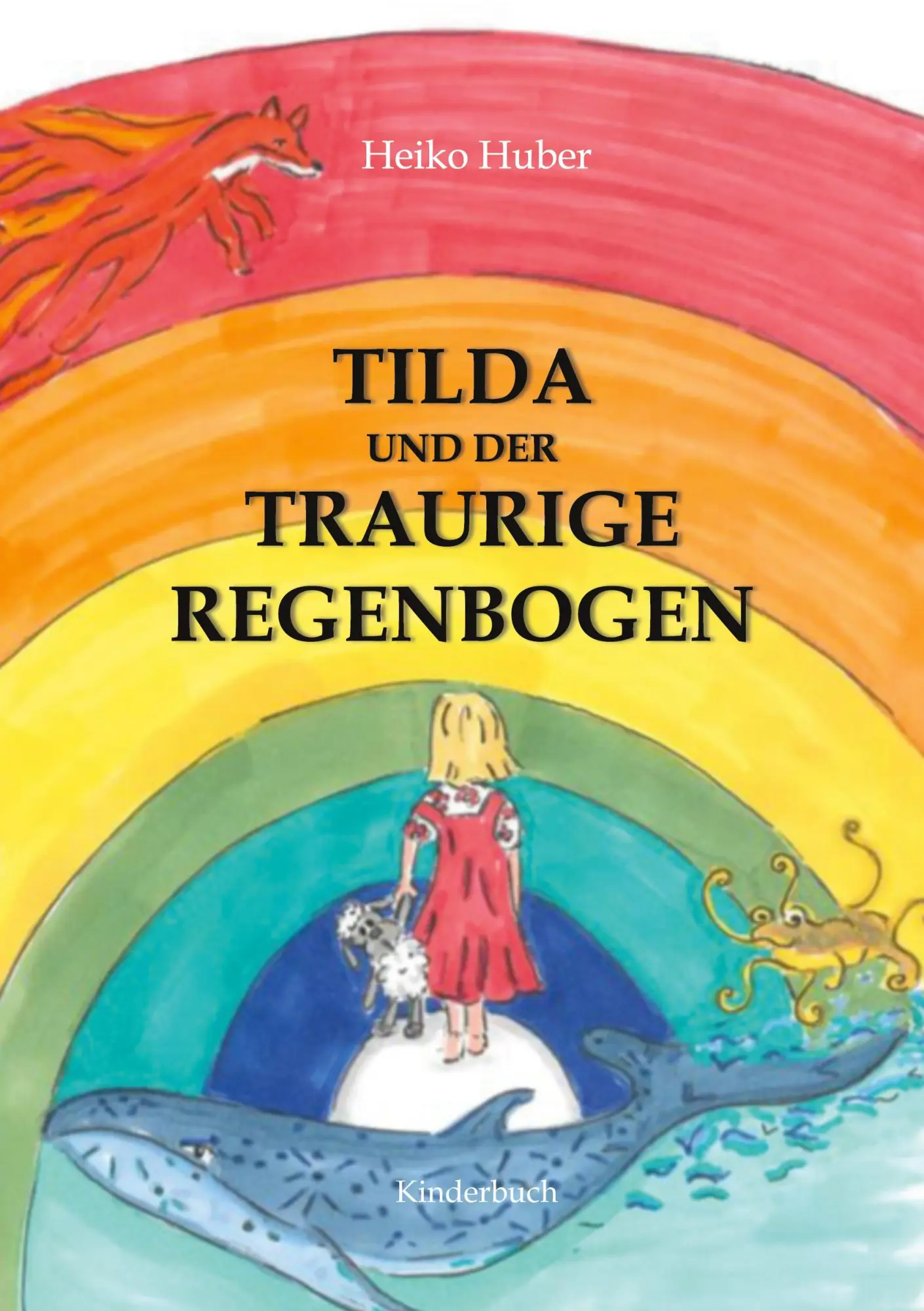 Cover: 9783769356496 | Tilda und der traurige Regenbogen | Heiko Huber | Taschenbuch | 74 S.