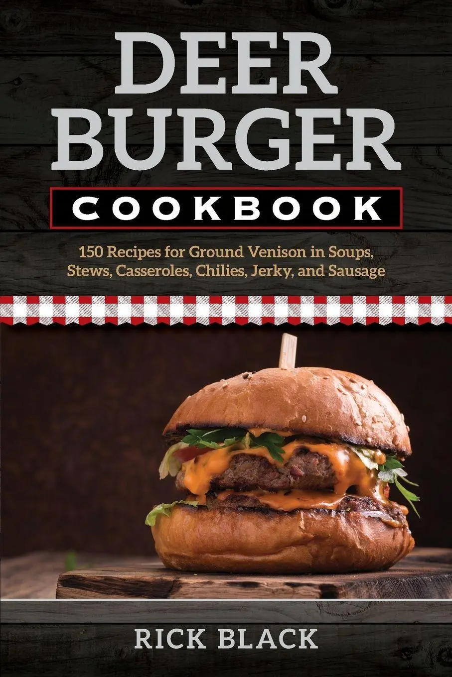 Cover: 9780811736596 | Deer Burger Cookbook | Rick Black | Taschenbuch | Englisch | 2017