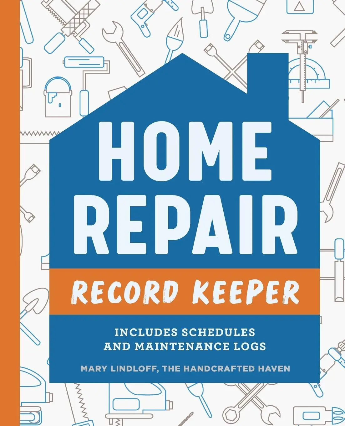 Cover: 9781685396596 | Home Repair Record Keeper | Includes Schedules and Maintenance Logs