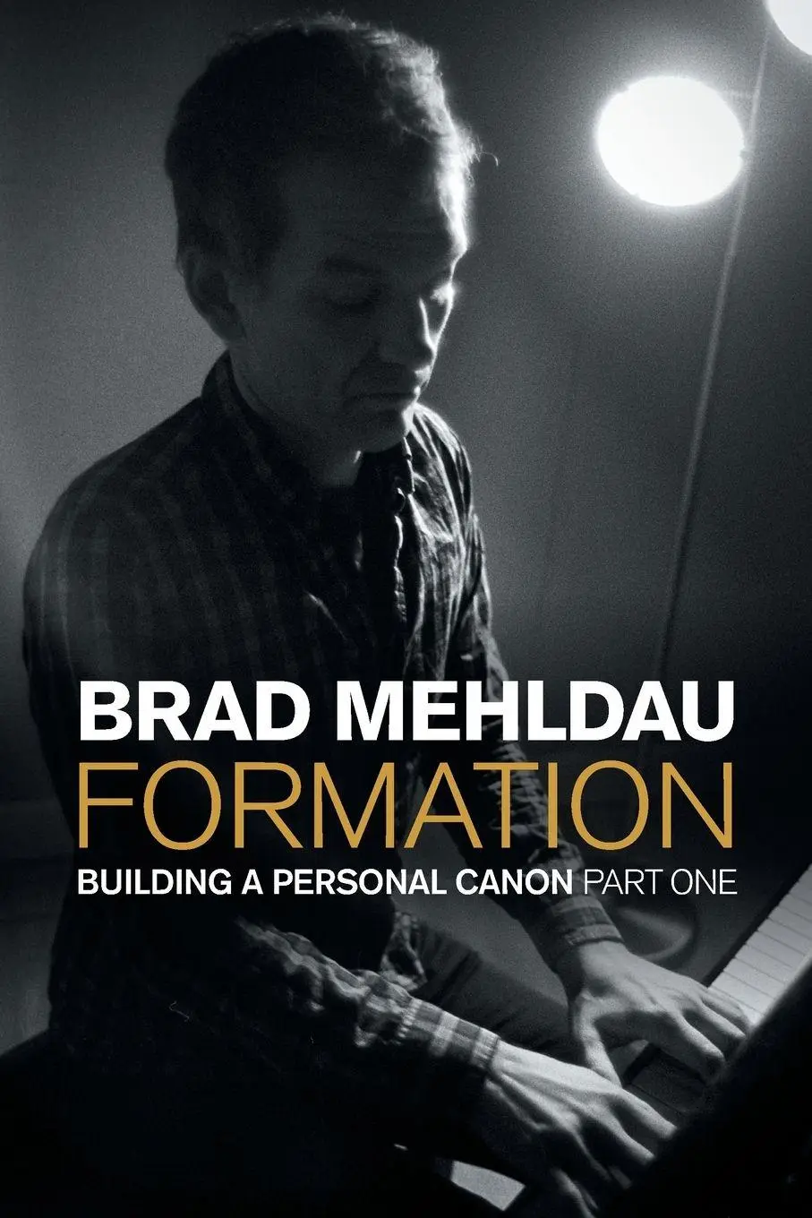 Cover: 9781800506596 | Formation | Building a Personal Canon, Part 1 | Brad Mehldau | Buch
