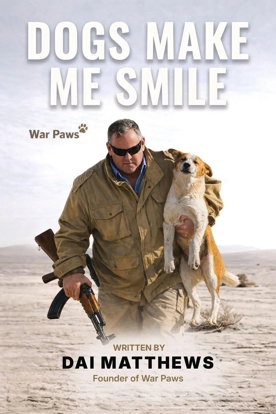 Cover: 9781835566596 | Dogs Make Me Smile | War Paws | Dai Matthews | Taschenbuch | Englisch