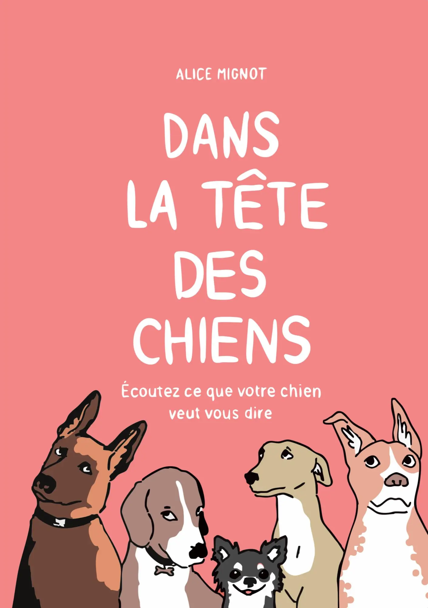 Cover: 9782322616596 | Dans la tête des chiens | Écoutez ce que votre chien veut vous dire