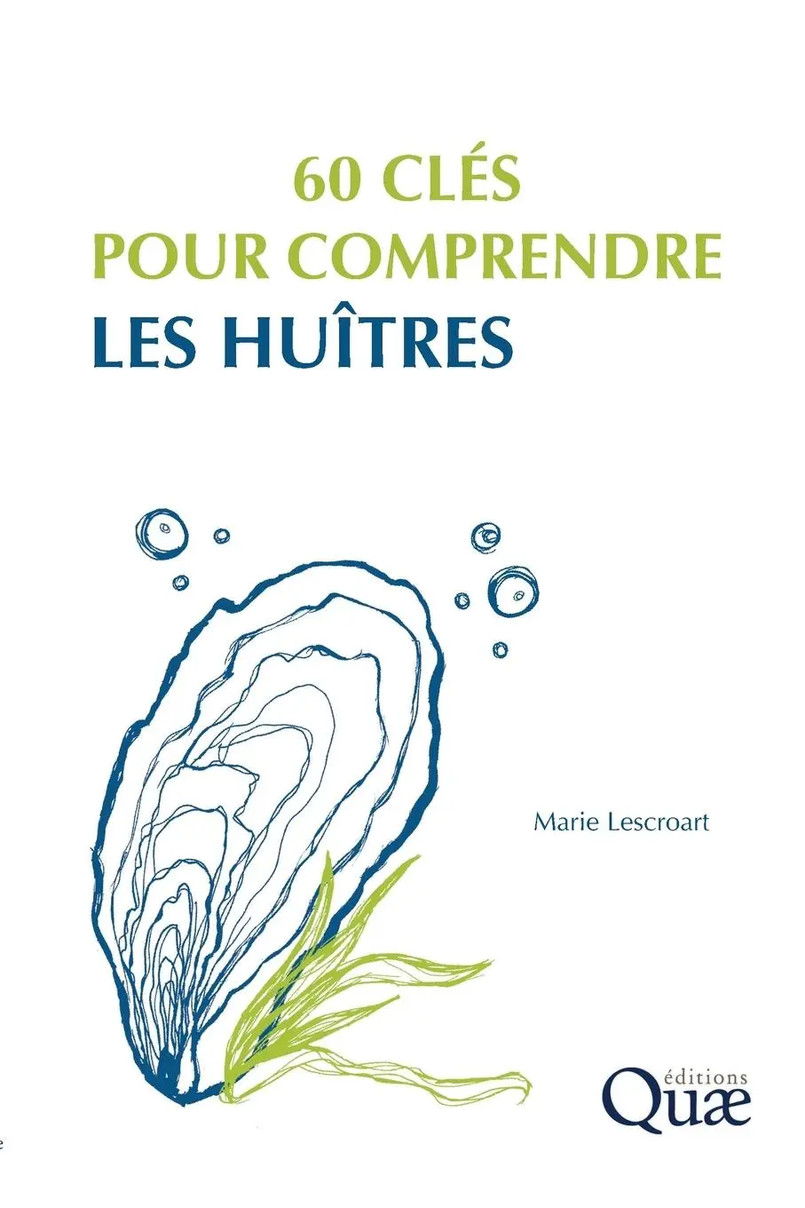 Cover: 9782759236596 | 60 clés pour comprendre les huîtres | Marie Lescroart | Taschenbuch