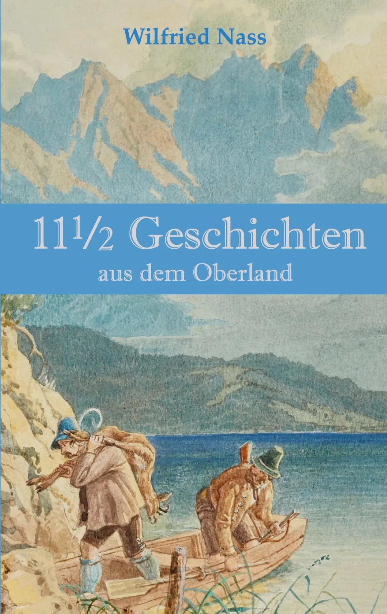 Cover: 9783696776596 | 11 1/2 Geschichten aus dem Oberland | Wilfried Nass | Taschenbuch