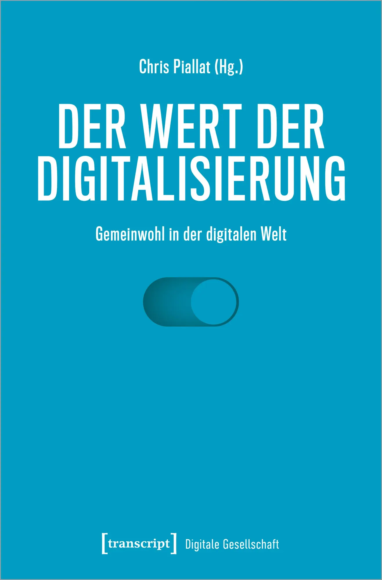 Cover: 9783837656596 | Der Wert der Digitalisierung | Chris Piallat | Taschenbuch | 440 S.