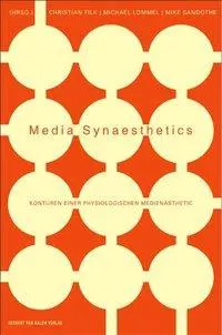 Cover: 9783931606596 | Media Synaesthetics | Konturen einer physiologischen Medienästhetik