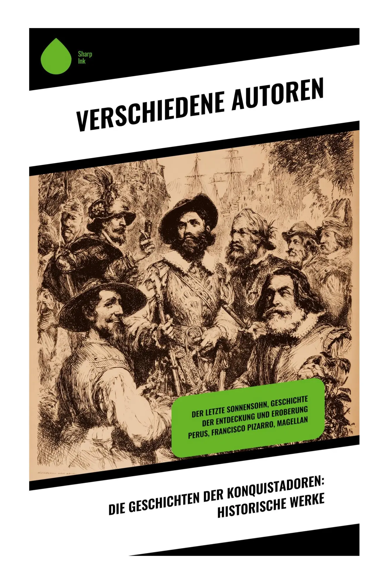 Cover: 9788028396596 | Die Geschichten der Konquistadoren: Historische Werke | Xerez (u. a.)