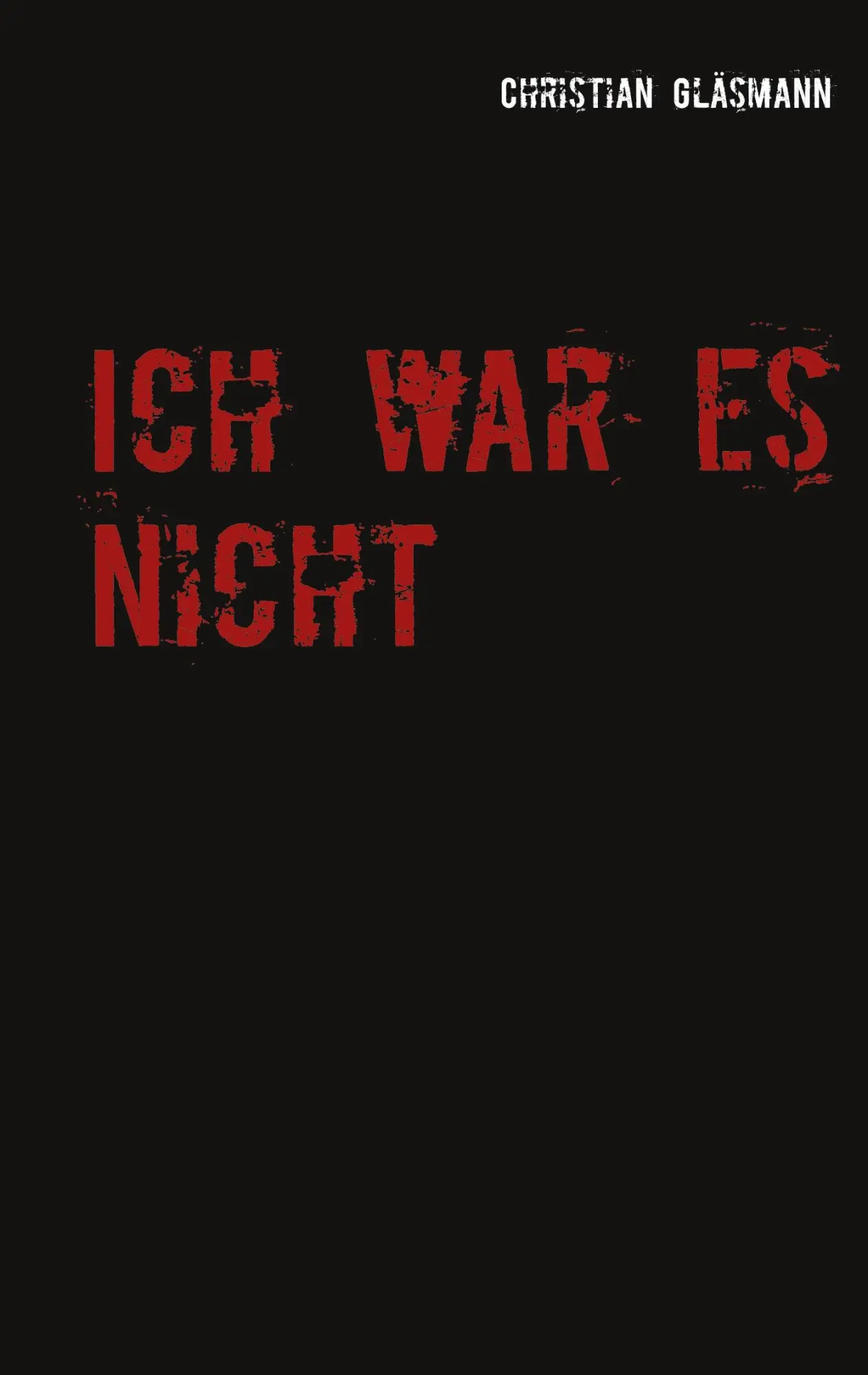 Cover: 9783740766696 | Ich war es nicht | Christian Gläsmann | Taschenbuch | 92 S. | Deutsch