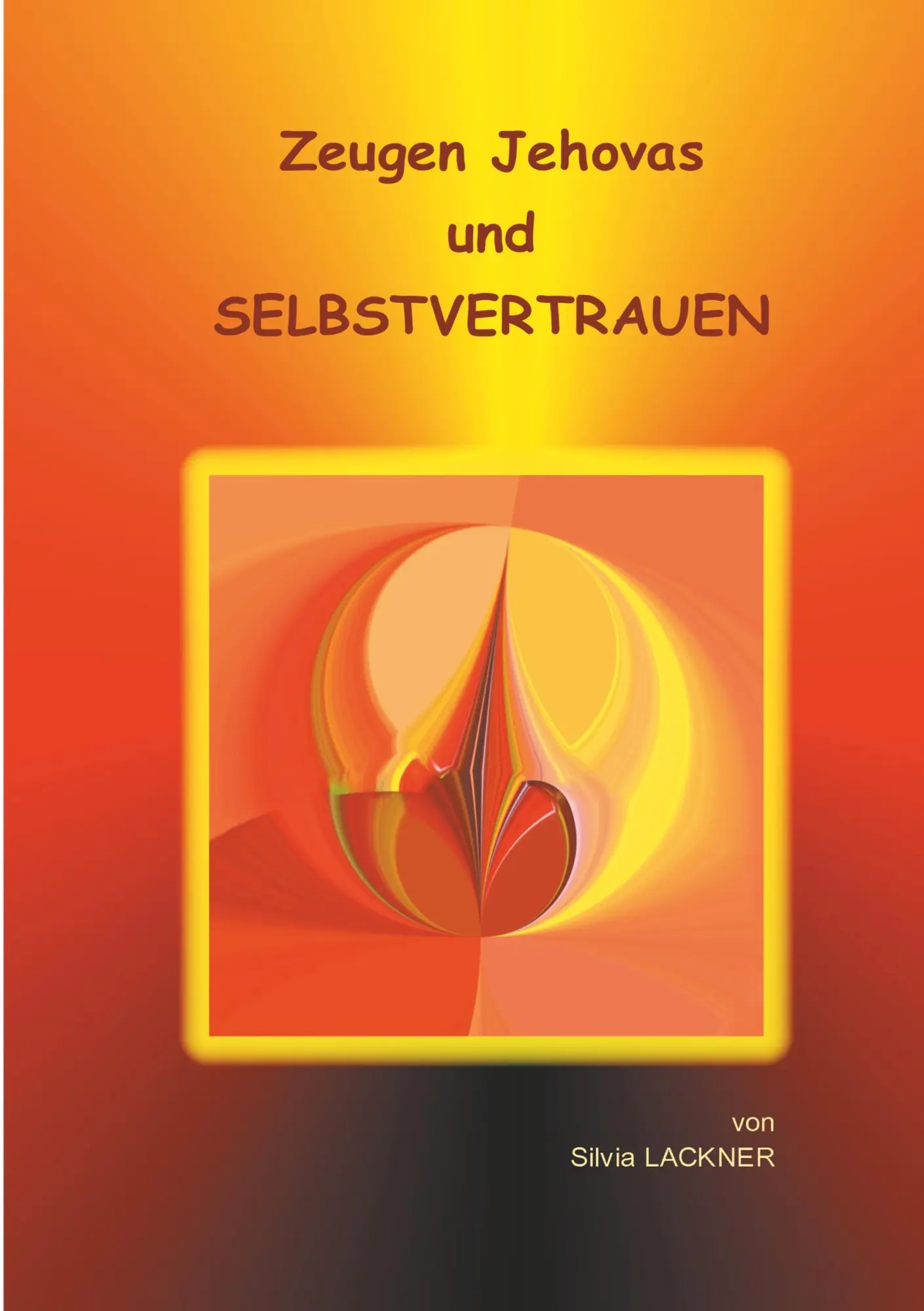 Cover: 9783752886696 | Zeugen Jehovas und SELBSTVERTRAUEN | Silvia Lackner | Taschenbuch