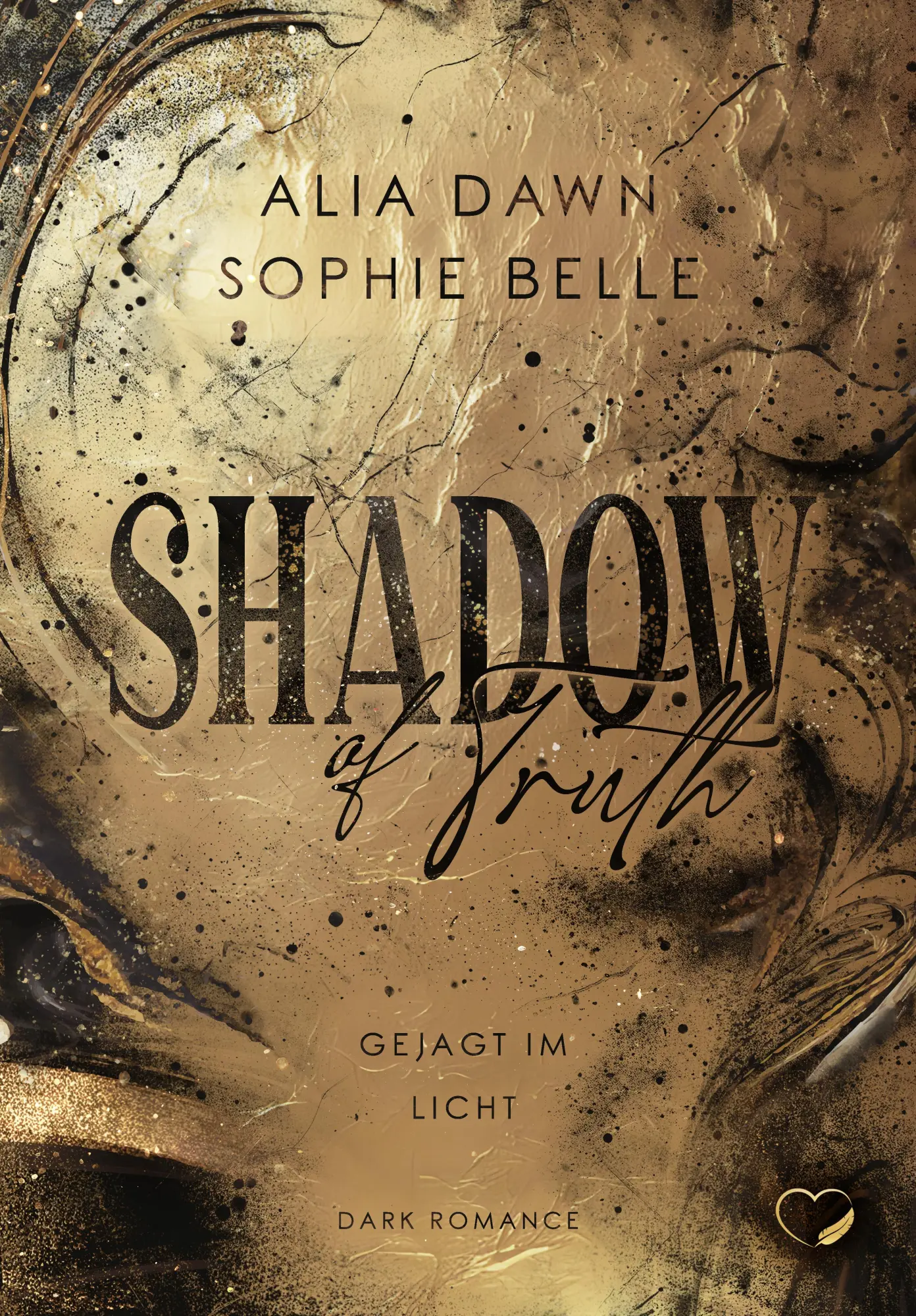 Bild: 9783989426696 | Shadow of Truth | Gejagt im Licht (Dark Romance) | Alia Dawn (u. a.)