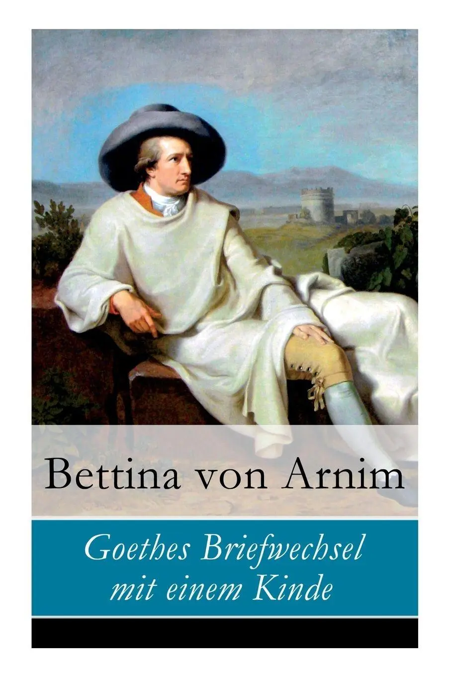 Cover: 9788026856696 | Goethes Briefwechsel mit einem Kinde | Bettina Von Arnim | Taschenbuch