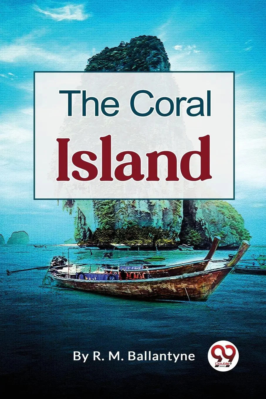 Cover: 9789357276696 | The Coral Island | R. M. Ballantyne | Taschenbuch | Englisch | 2023