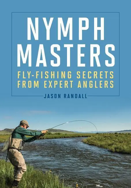 Cover: 9780811716796 | Nymph Masters | Fly-Fishing Secrets from Expert Anglers | Randall