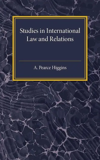 Cover: 9781107586796 | Studies in International Law and Relations | A. Pearce Higgins | Buch
