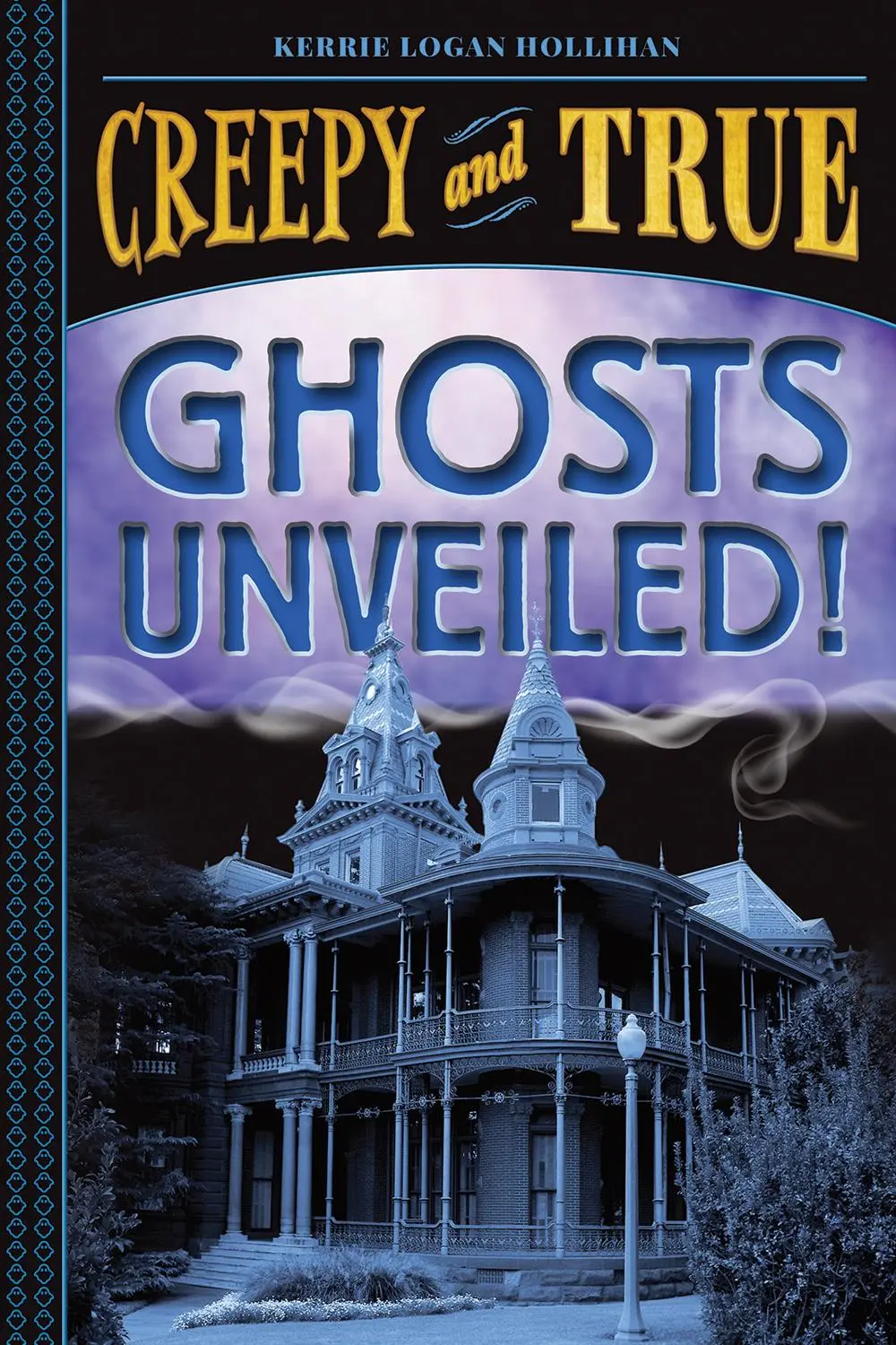 Cover: 9781419746796 | Ghosts Unveiled! (Creepy and True #2) | Kerrie Logan Hollihan | Buch