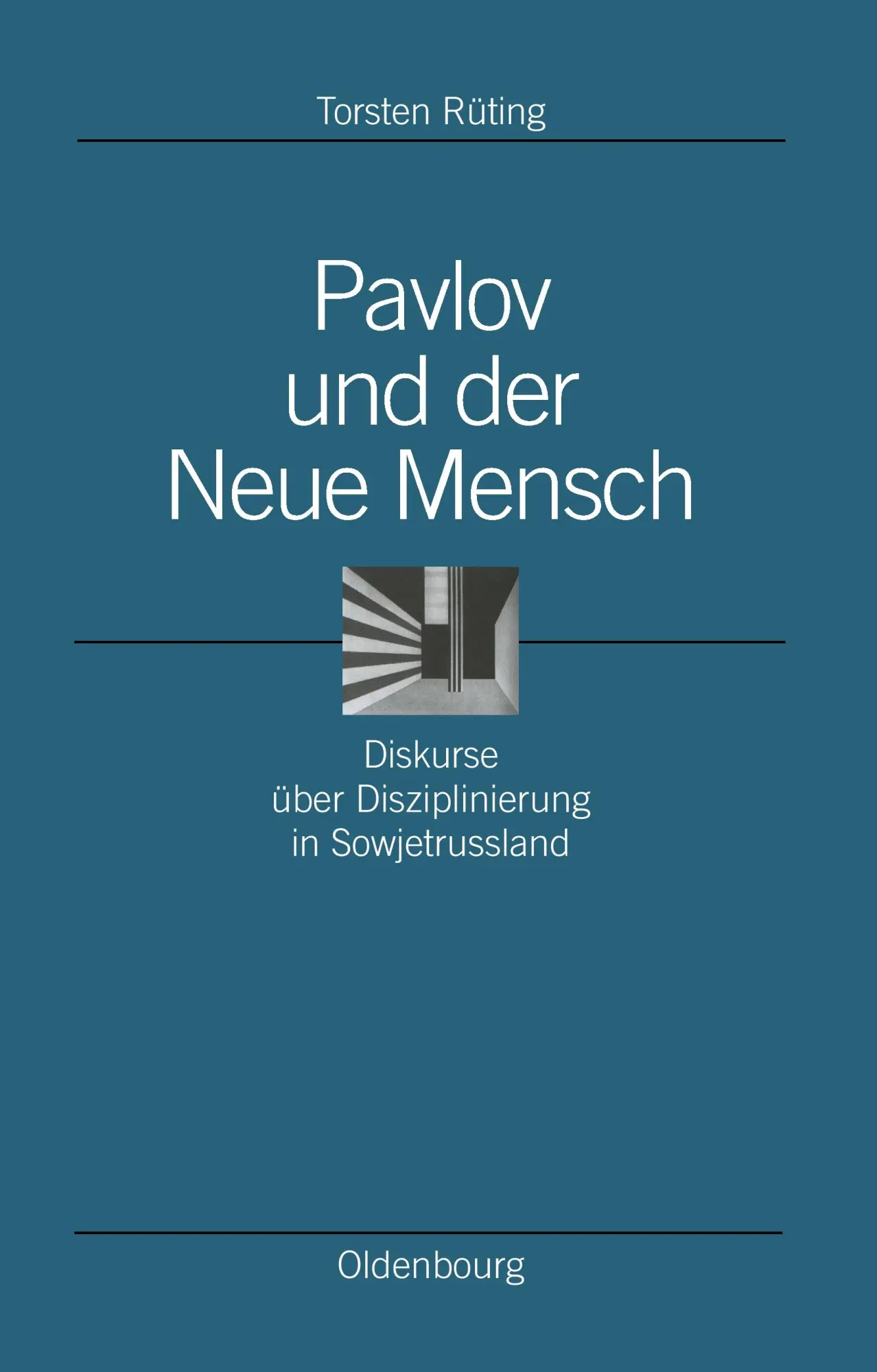 Cover: 9783486566796 | Pavlov und der Neue Mensch | Torsten Rüting | Buch | 337 S. | Deutsch