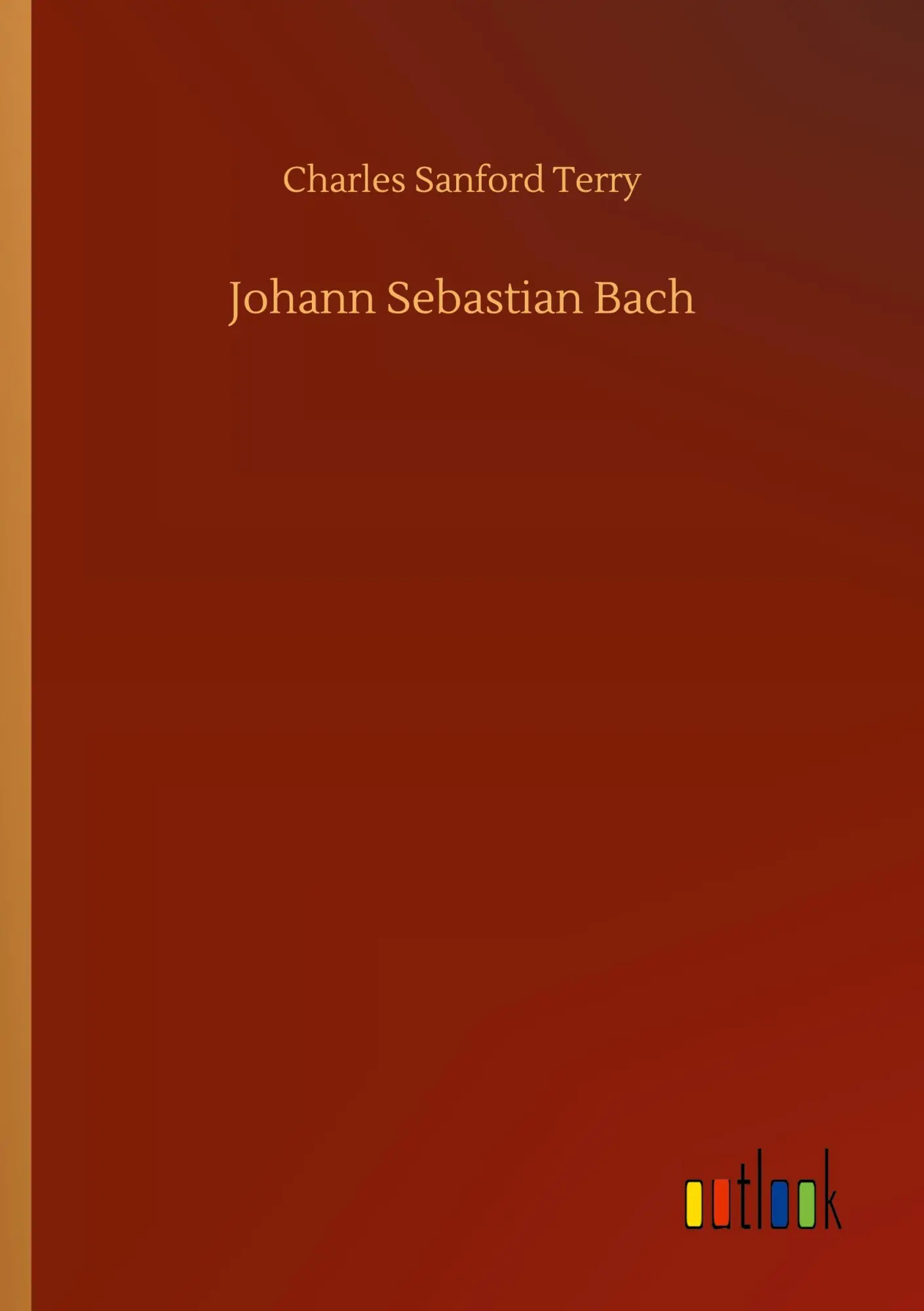 Cover: 9783752326796 | Johann Sebastian Bach | Charles Sanford Terry | Taschenbuch | 112 S.