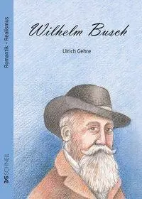 Cover: 9783877166796 | Wilhelm Busch | Biografien für Liebhaber, Biografien | Ulrich Gehre