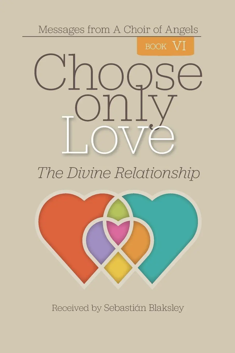 Cover: 9781584696896 | Choose Only Love | The Divine Relationship | Sebastián Blaksley | Buch