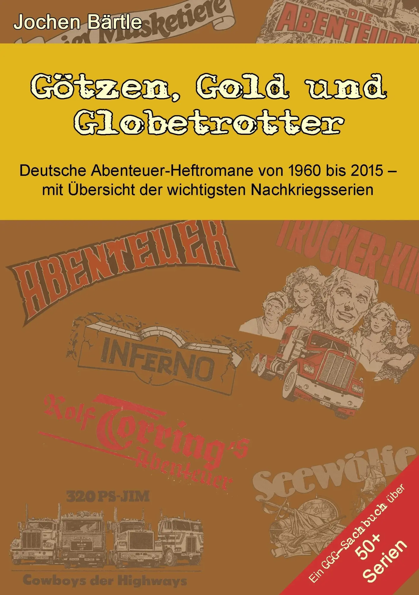 Cover: 9783739236896 | Götzen, Gold und Globetrotter | Jochen Bärtle | Taschenbuch | 356 S.