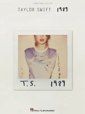 Taylor Swift - 1989 Songbook Piano Vocal and Guitar Chords Features Shake It Off Blank Space Bad Blood and More Hal...