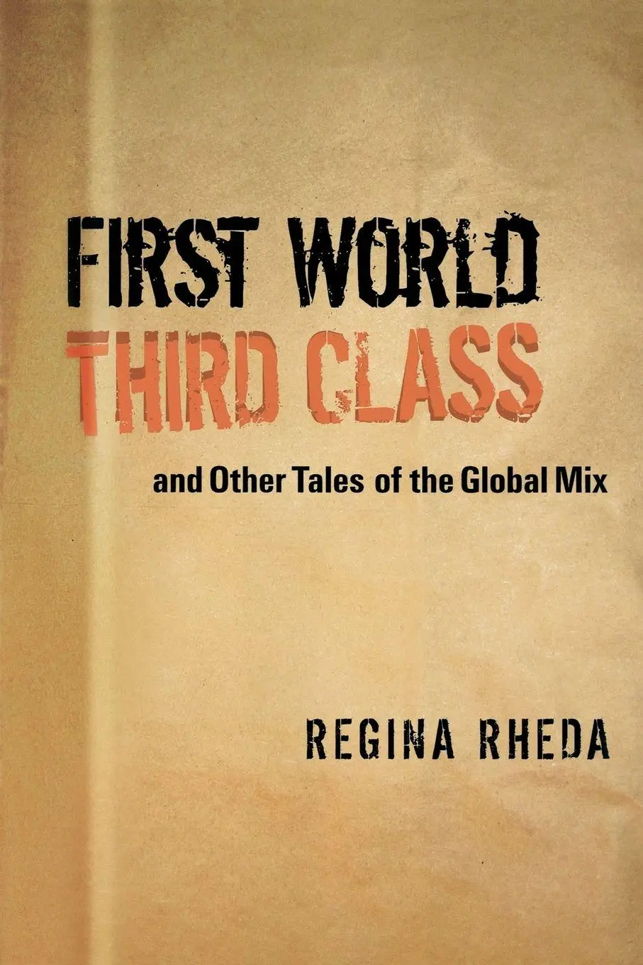 Cover: 9780292706996 | First World Third Class and Other Tales of the Global Mix | Rheda