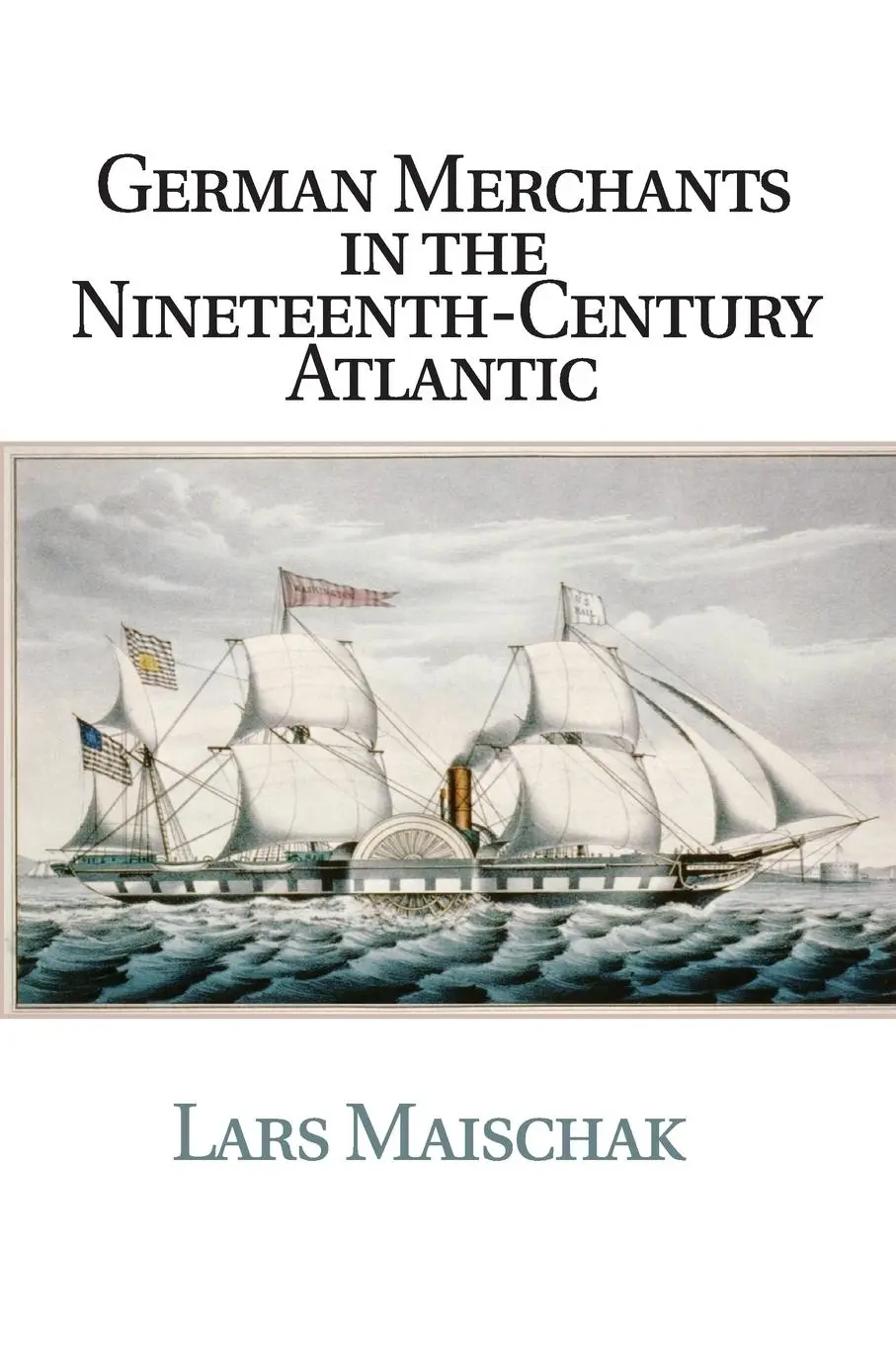 Cover: 9781107566996 | German Merchants in the Nineteenth-Century Atlantic | Lars Maischak