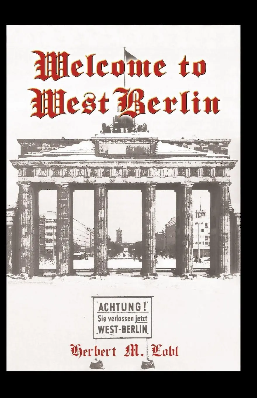 Cover: 9781401046996 | Welcome to West Berlin | Herbert M. Lobl | Taschenbuch | Englisch