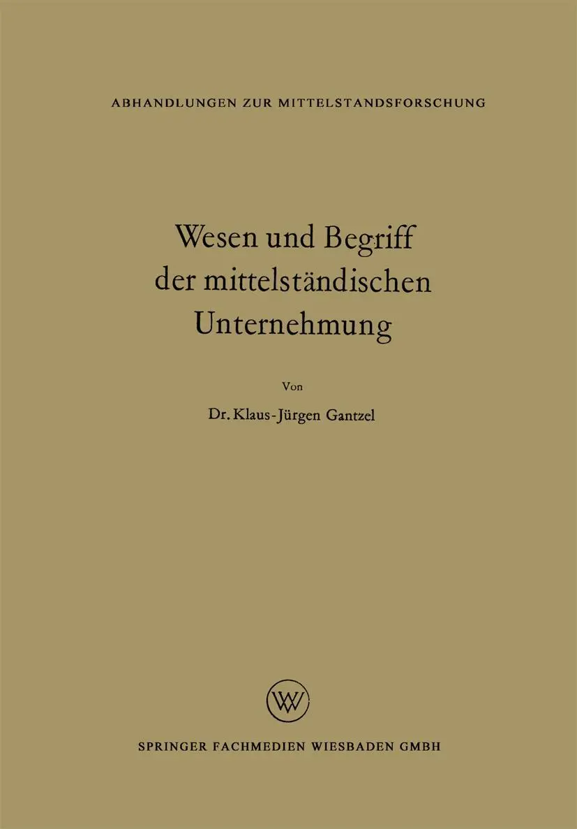 Cover: 9783663066996 | Wesen und Begriff der mittelständischen Unternehmung | Gantzel | Buch