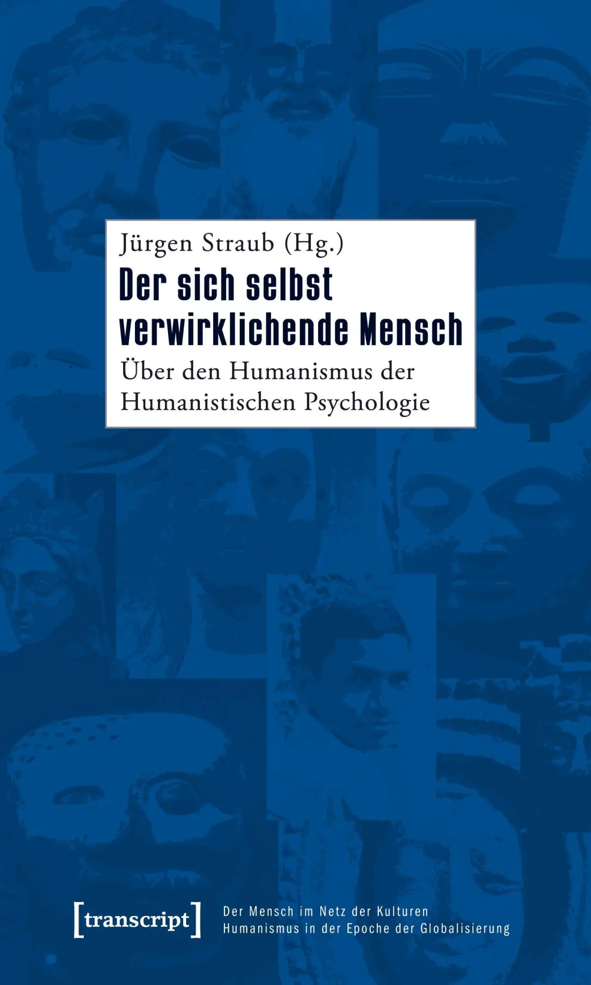 Cover: 9783837616996 | Der sich selbst verwirklichende Mensch | Jürgen Straub | Taschenbuch