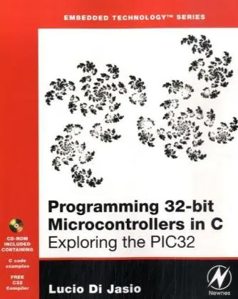 Cover: 9780750687096 | Programming 32-bit Microcontrollers in C | Exploring the PIC32 | Jasio