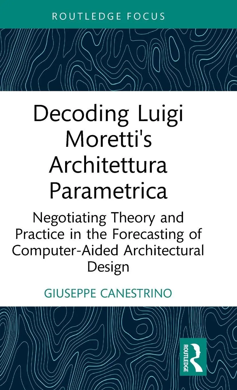 Cover: 9781032977096 | Decoding Luigi Moretti's Architettura Parametrica | Canestrino | Buch